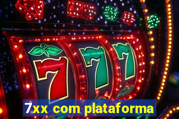 7xx com plataforma